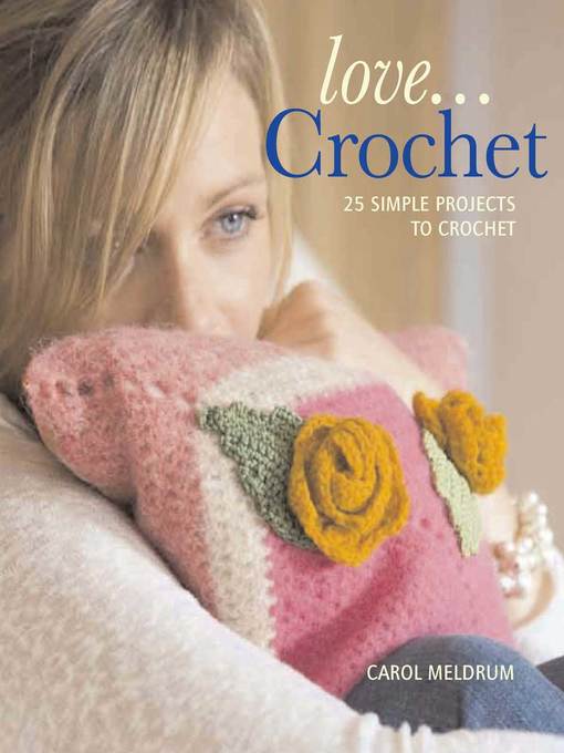 Title details for Love... Crochet by Carol Meldrum - Available